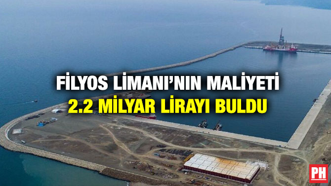 Filyos Limanı’nın Maliyeti 2.2 Milyar Lirayı Buldu