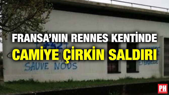 Fransa’nın Rennes Kentinde Camiye Çirkin Saldırı