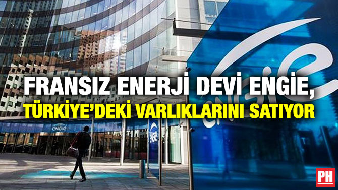 Fransız Enerji Devi Engie, Türkiye’deki Varlıklarını Satıyor