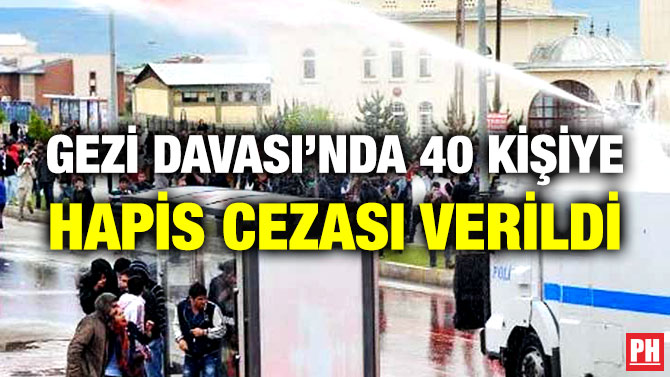 Gezi Davası’nda 40 Kişiye Hapis Cezası Verildi
