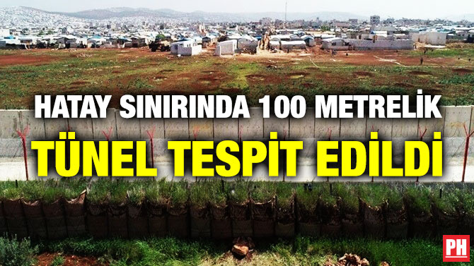 Hatay Sınırında 100 Metrelik Tünel Tespit Edildi