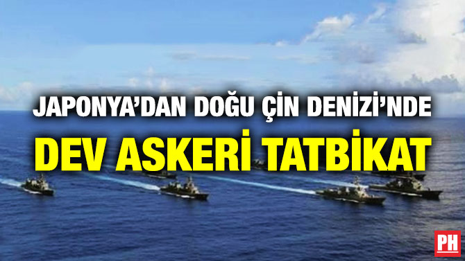Japonya’dan Doğu Çin Denizi’nde Dev Askeri Tatbikat