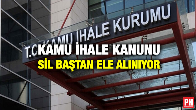 Kamu İhale Kanunu Sil Baştan Ele Alınıyor