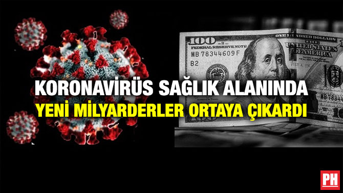 Koronavirüs Sağlık Alanında Yeni Milyarderler Ortaya Çıkardı