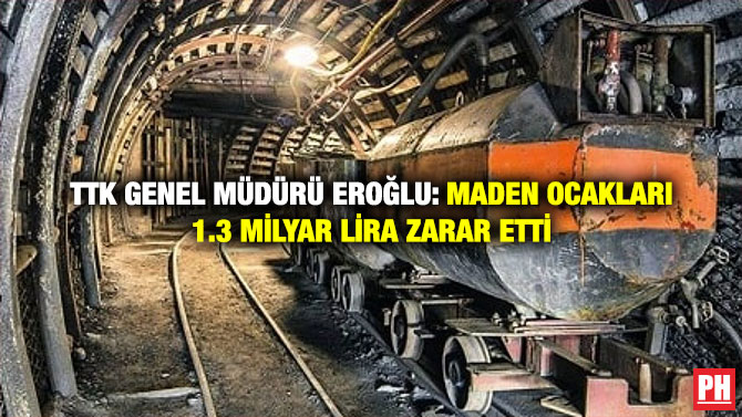 TTK Genel Müdürü Eroğlu: Maden Ocakları 1.3 Milyar Lira Zarar Ettİ