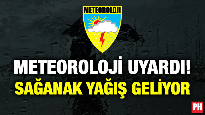 Meteoroloji Uyardı! Sağanak Yağış Geliyor