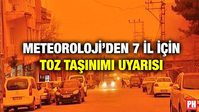 Meteoroloji’den 7 İl için Toz Taşınımı Uyarısı