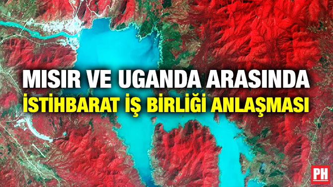 Mısır ve Uganda Arasında İstihbarat İş Birliği Anlaşması