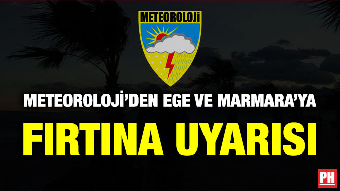 Meteoroloji’den Ege ve Marmara’ya Fırtına Uyarısı