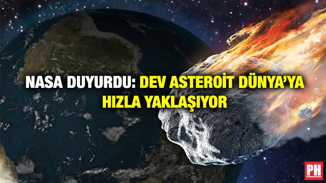 NASA Duyurdu: Dev Asteroit Dünya’ya Hızla Yaklaşıyor