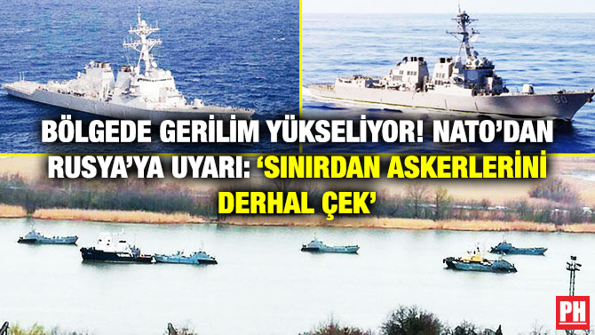Bölgede Gerilim Yükseliyor! NATO’dan Rusya’ya Uyarı: ‘Sınırdan Askerlerini Derhal Çek’