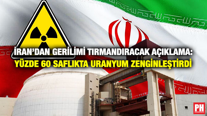 İran’dan Gerilimi Tırmandıracak Açıklama: Yüzde 60 Saflıkta Uranyum Zenginleştirdi