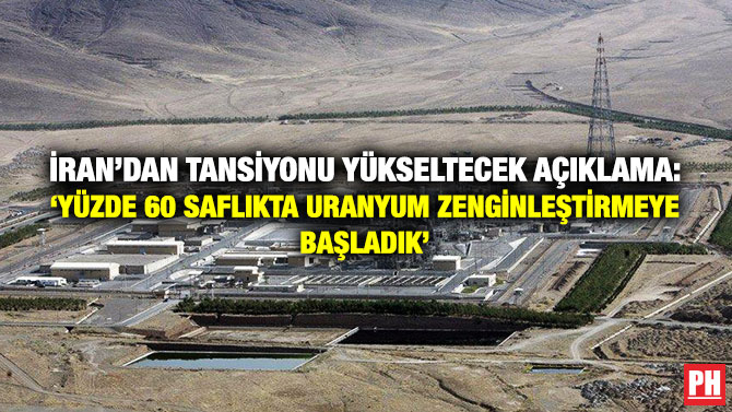 İran’dan Tansiyonu Yükseltecek Açıklama: ‘Yüzde 60 Saflıkta Uranyum Zenginleştirmeye Başladık’