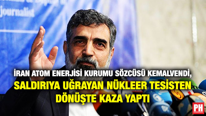 İran Atom Enerjisi Kurumu Sözcüsü Kemalvendi, Saldırıya Uğrayan Nükleer Tesisten Dönüşte Kaza Yaptı