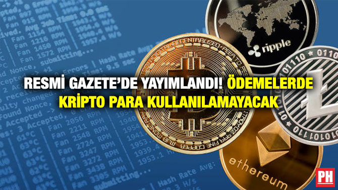 Resmi Gazete’de yayımlandı! Ödemelerde kripto para kullanılamayacak
