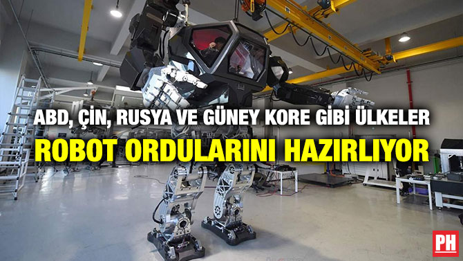 ABD, Çin, Rusya ve Güney Kore Gibi Ülkeler Robot Ordularını Hazırlıyor