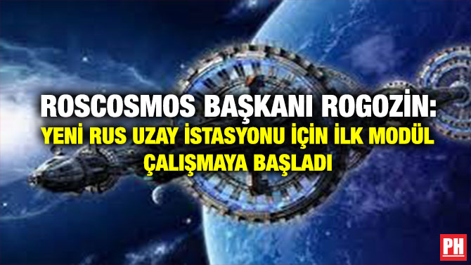 Roscosmos Başkanı Rogozin: Yeni Rus Uzay İstasyonu İçin İlk Modül Çalışmaya Başladı