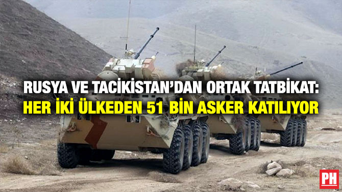 Rusya ve Tacikistan’dan Ortak Tatbikat: Her İki Ülkeden 51 Bin Asker Katılıyor