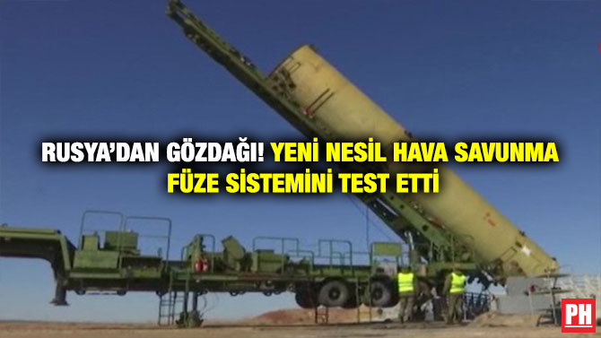Rusya’dan Gözdağı! Yeni Nesil Hava Savunma Füze Sistemini Test Etti