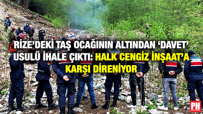 Rize’deki Taş Ocağının Altından ‘Davet’ Usulü İhale Çıktı: Halk Cengiz İnşaat’a Karşı Direniyor