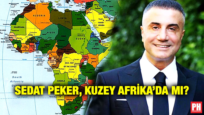 Sedat Peker, Kuzey Afrika’da mı?