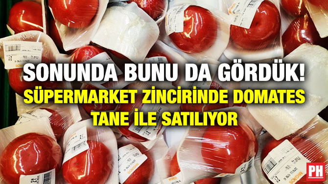 Sonunda Bunu da Gördük! Süpermarket Zincirinde Domates Tane ile Satılıyor