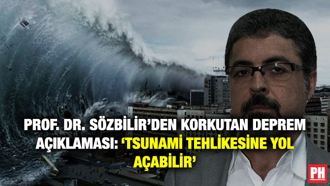 Prof. Dr. Sözbilir’den Korkutan Deprem Açıklaması: ‘Tsunami Tehlikesine Yol Açabilir’