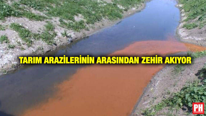 Tarım Arazilerinin Arasından Zehir Akıyor