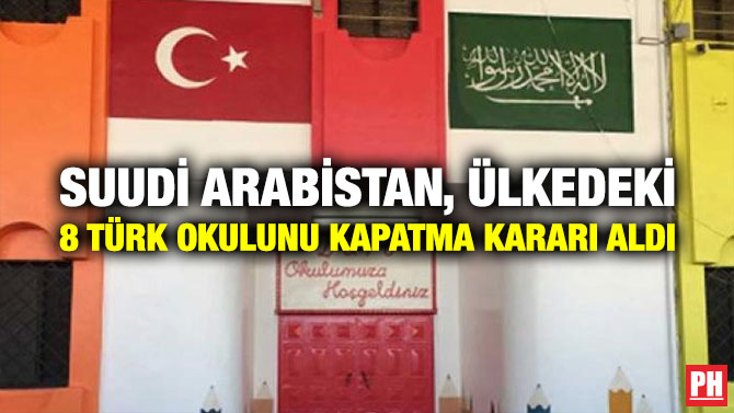 Suudi Arabistan, Ülkedeki 8 Türk Okulunu Kapatma Kararı Aldı