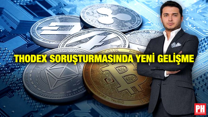 Thodex Soruşturmasında Yeni Gelişme