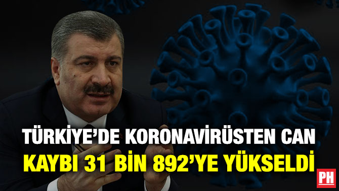 Türkiye’de Koronavirüsten Can Kaybı 31 Bin 892’ye Yükseldi