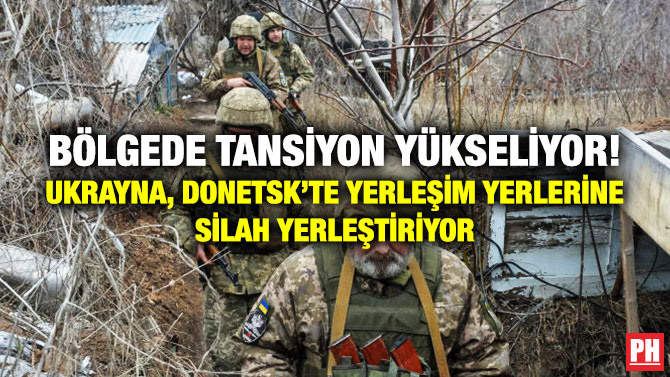 Bölgede Tansiyon Yükseliyor! Ukrayna, Donetsk’te Yerleşim Yerlerine Silah Yerleştiriyor