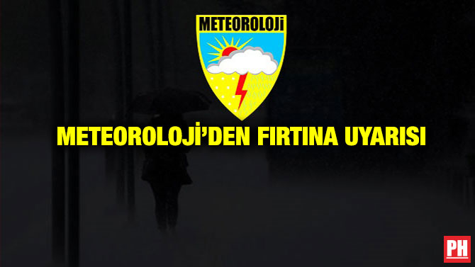 Meteoroloji’den Fırtına Uyarısı