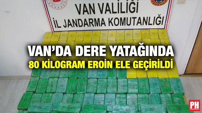 Van’da Dere Yatağında 80 Kilogram Eroin Ele Geçirildi