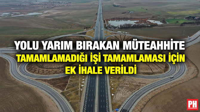Yolu Yarım Bırakan Müteahhite Tamamlamadığı İşi Tamamlaması İçin Ek İhale Verildi