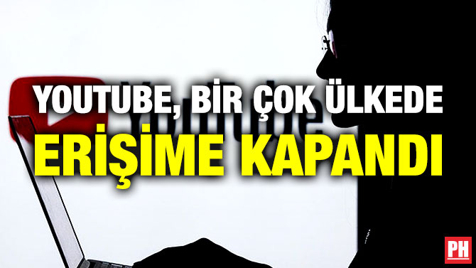 YouTube, Bir Çok Ülkede Erişime Kapandı