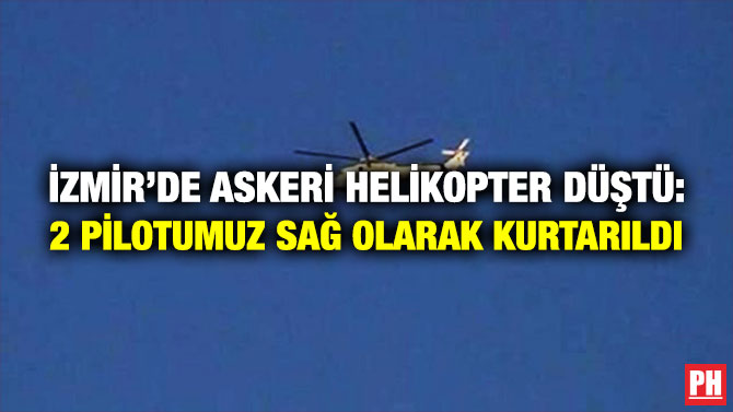 İzmir’de Askeri Helikopter Düştü: İki Pilot Sağ Olarak Kurtarıldı