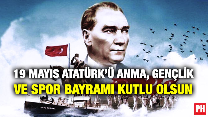 19 Mayıs Atatürk’ü Anma, Gençlik ve Spor Bayramı Kutlu Olsun