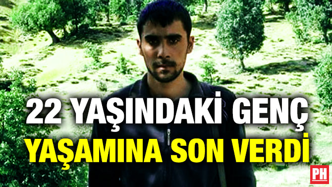 22 Yaşındaki Genç Yaşamına Son Verdi