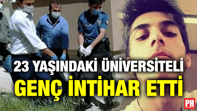 23 Yaşındaki Üniversiteli Genç İntihar Etti