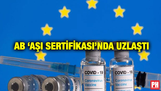 AB ‘Aşı Sertifikası’nda Uzlaştı
