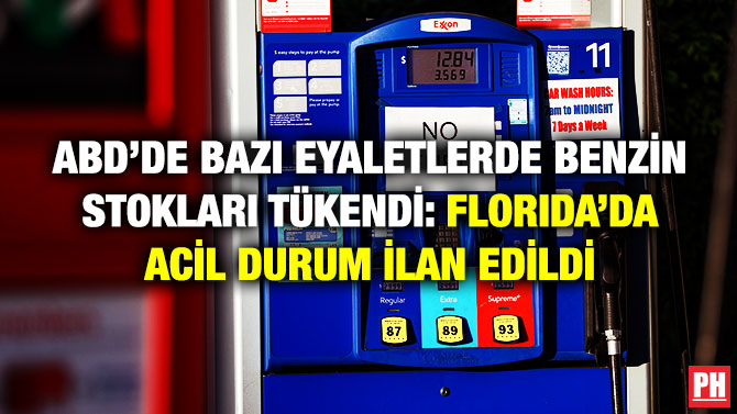 ABD’de Bazı Eyaletlerde Benzin Stokları Tükendi: Florida’da Acil Durum İlan Edildi