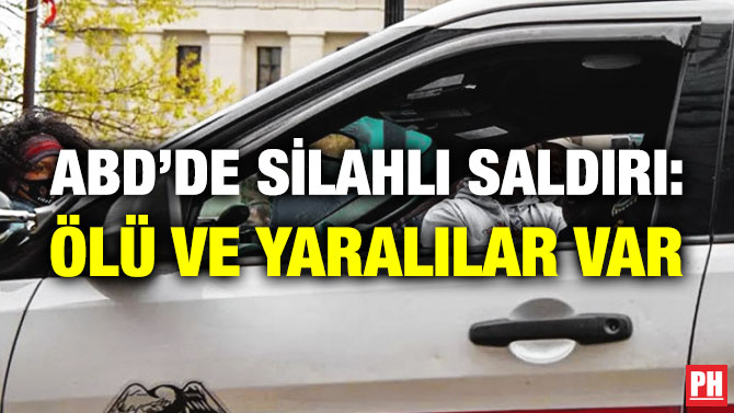 ABD’de Silahlı Saldırı: Ölü ve Yaralılar Var