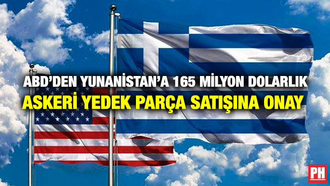 ABD’den Yunanistan’a 165 Milyon Dolarlık Askeri Yedek Parça Satışına Onay 