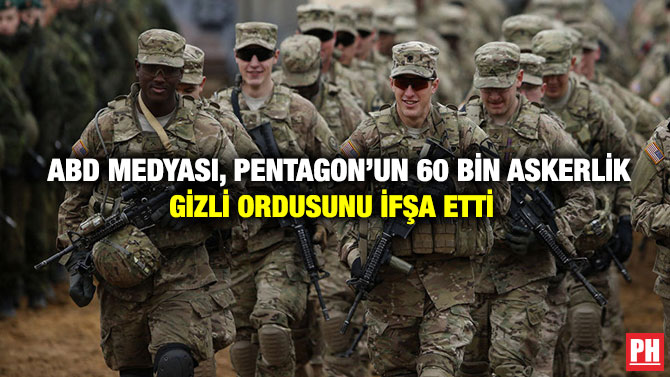ABD Medyası, Pentagon’un 60 Bin Askerlik Gizli Ordusunu İfşa Etti