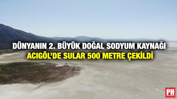 Dünyanın 2. Büyük Doğal Sodyum Kaynağı Acıgöl’de Sular 500 Metre Çekildi