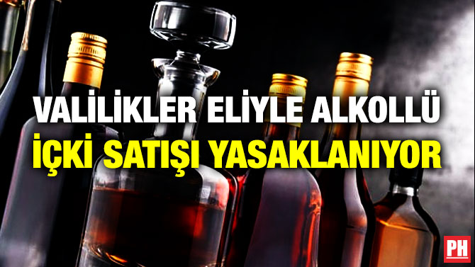 Valilikler Eliyle Alkollü İçki Satışı Yasaklanıyor