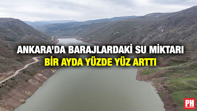 Ankara’da Barajlardaki Su Miktarı Bir Ayda Yüzde Yüz Arttı