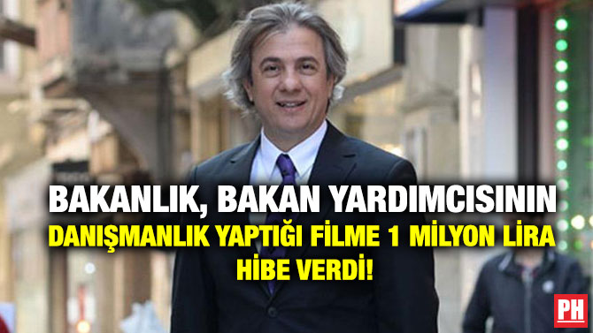 Bakanlık, Bakan Yardımcısının Danışmanlık Yaptığı Filme 1 Milyon Lira Hibe Verdi!
