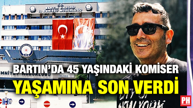 Bartın’da 45 Yaşındaki Komiser Yaşamına Son Verdi